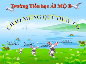 Bài giảng Toán Lớp 2 - Tuần 10: 31-5 - Trường Tiểu học Ái Mộ B