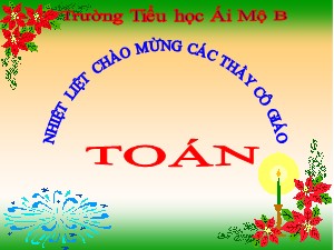 Bài giảng Toán Lớp 2 - Tuần 29: Mi-li-mét - Trường Tiểu học Ái Mộ B