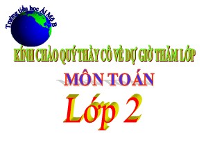 Bài giảng Toán Lớp 2 - Tuần 31: Tiền Việt Nam - Trường Tiểu học Ái Mộ B