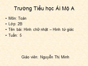 Bài giảng Toán Lớp 2 - Tuần 5: Hình chữ nhật, hình tứ giác - Năm học 2017-2018 - Nguyễn Thị Minh