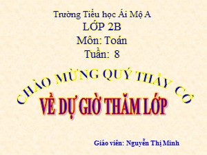 Bài giảng Toán Lớp 2 - Tuần 8: 36+5 - Năm học 2017-2018 - Nguyễn Thị Minh