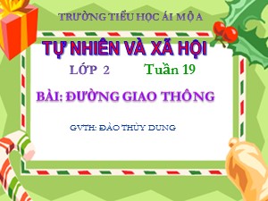 Bài giảng Tự nhiên xã hội Lớp 2 - Tuần 19: Đường giao thông - Năm học 2012-2013 - Đào Thùy Dung