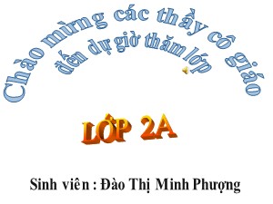 Bài giảng Tự nhiên xã hội Lớp 2 - Tuần 25: Một số loài cây sống trên cạn - Năm học 2017-2018 - Đào Thị Minh Phượng