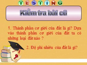 Bài giảng Công nghệ Lớp 7 - Bài 6: Biện pháp sử dụng, cải tạo và bảo vệ đất - Năm học 2017-2018