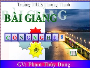 Bài giảng Công nghệ Lớp 8 - Bài 15: Bản vẽ nhà - Năm học 2017-2018 - Phạm Thùy Dung