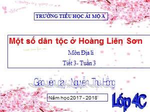 Bài giảng Địa lí Lớp 4 - Bài 2: Một số dân tộc ở Hoàng Liên Sơn - Năm học 2017-2018 - Nguyễn Thu Hồng