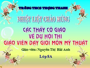 Bài giảng Mĩ thuật Lớp 8 - Bài 29: Vẽ tranh Minh họa truyện cổ tích - Năm học 2017-2018 - Nguyễn Thị Hải Anh