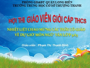 Bài giảng Ngữ văn Lớp 9 - Tiết 61: Văn bản Làng - Năm học 2017-2018 - Phạm Thị Thanh Bình
