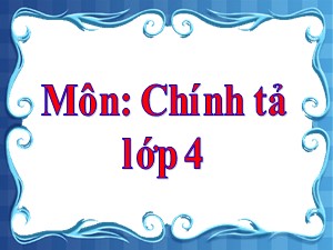 Bài giảng Chính tả Lớp 4 - Tuần 15: Nghe viết Cánh diều tuổi thơ - Trường Tiểu học Ái Mộ B