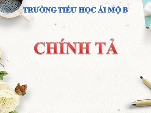 Bài giảng Chính tả Lớp 4 - Tuần 6: Nghe viết Người viết truyện thật thà - Năm học 2020-2021 - Trường Tiểu học Ái Mộ B