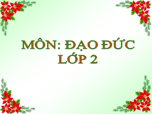 Bài giảng Đạo đức Lớp 2 - Bài 6: Quan tâm giúp đỡ bạn (Tiết 1) - Năm học 2020-2021