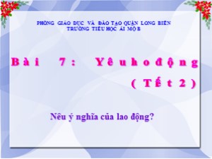 Bài giảng Đạo đức Lớp 4 - Bài 8: Yêu lao động (Tiết 2) - Năm học 2020-2021 - Trường Tiểu học Ái Mộ B