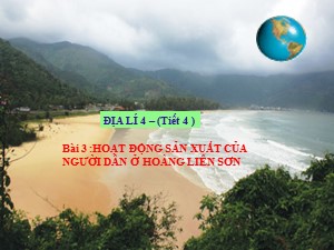 Bài giảng Địa lí Lớp 4 - Bài 3: Hoạt động sản xuất ở Hoàng Liên Sơn - Năm học 2017-2018