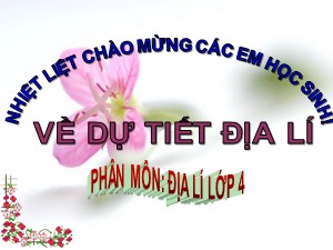 Bài giảng Địa lí Lớp 4 - Bài 5: Tây Nguyên - Năm học 2017-2018