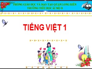 Bài giảng Học vần Lớp 1 - Bài 23: p-ph - Năm học 2020-2021 - Trường Tiểu học Ái Mộ B