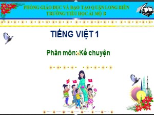 Bài giảng Kể chuyện Lớp 1 - Bài 20: Đôi bạn - Năm học 2020-2021 - Trường Tiểu học Ái Mộ B