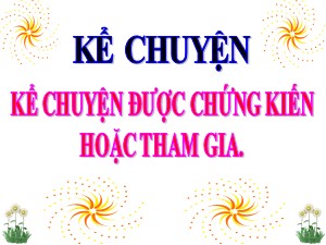 Bài giảng Kể chuyện Lớp 4 - Tuần 13: Kể chuyện được chứng kiến hoặc tham gia về tinh thần vượt khó - Năm học 2020-2021 - Trường Tiểu học Ái Mộ B