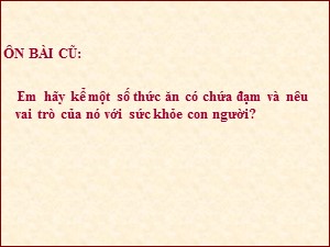 Bài giảng Khoa học Lớp 4 - Tuần 3: Vai trò của vi-ta-min, chất khoáng và chất xơ - Năm học 2017-2018