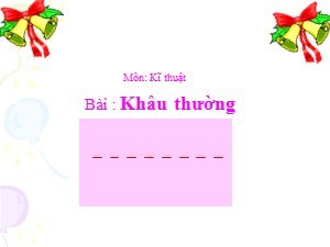 Bài giảng Kĩ thuật Lớp 4 - Tuần 5: Khâu thường - Năm học 2017-2018