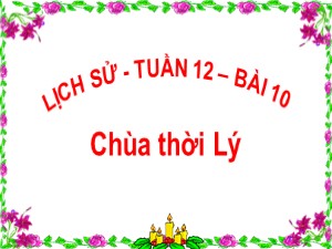 Bài giảng Lịch sử Lớp 4 - Bài 10: Chùa thời Lý - Năm học 2020-2021 - Trường Tiểu học Ái Mộ B