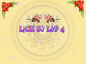 Bài giảng Lịch sử Lớp 4 - Bài 18: Trường học thời Hậu Lê