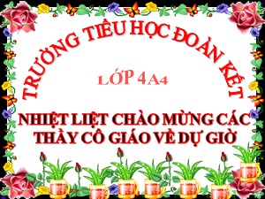 Bài giảng Lịch sử Lớp 4 - Bài 7: Đinh Bộ Lĩnh dẹp loạn 12 sứ quân - Năm học 2020-2021 - Trường Tiểu học Đoàn Kết