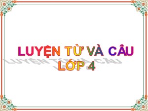 Bài giảng Luyện từ và câu Lớp 4 - Tuần 20: Mở rộng vốn từ Sức khoẻ - Năm học 2020-2021 - Trường Tiểu học Ái Mộ B