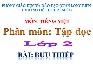 Bài giảng Tập đọc Lớp 2 - Tuần 10: Bưu thiếp - Năm học 2020-2021 - Trường Tiểu học Ái Mộ B