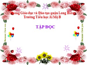 Bài giảng Tập đọc Lớp 4 - Tuần 26: Ga-vrốt ngoài chiến lũy - Năm học 2020-2021 - Trường Tiểu học Ái Mộ B