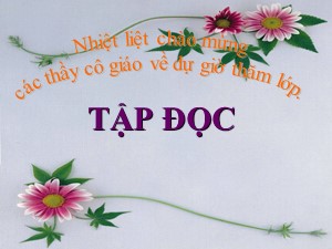 Bài giảng Tập đọc Lớp 4 - Tuần 26: Thắng biển - Trường Tiểu học Ái Mộ B