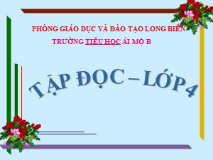 Bài giảng Tập đọc Lớp 4 - Tuần 6: Chị em tôi - Năm học 2020-2021 - Trường Tiểu học Ái Mộ B