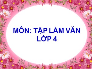 Bài giảng Tập làm văn Lớp 4 - Tuần 15: Quan sát đồ vật - Trường Tiểu học Ái Mộ B