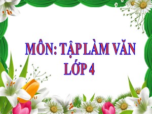 Bài giảng Tập làm văn Lớp 4 - Tuần 29: Luyện tập quan sát con vật - Năm học 2020-2021 - Trường Tiểu học Ái Mộ B