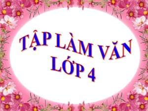 Bài giảng Tập làm văn Lớp 4 - Tuần 29: Luyện tập tóm tắt tin tức - Trường Tiểu học Ái Mộ B