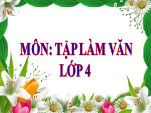 Bài giảng Tập làm văn Lớp 4 - Tuần 31: Luyện tập miêu tả các bộ phận của con vật - Năm học 2020-2021 - Trường Tiểu học Ái Mộ B