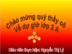 Bài giảng Toán Lớp 2 - Bài 70: Tìm số trừ - Năm học 2017-2018 - Nguyễn Thị Lý