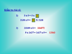 Bài giảng Toán Lớp 4 - Tuần 11: Nhân chia với 10, 100, 1000,…