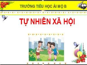 Bài giảng Tự nhiên và xã hội Lớp 1 - Bài 2: Ngôi nhà của em (Tiết 3) - Năm học 2020-2021 - Trường Tiểu học Ái Mộ B