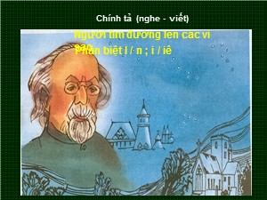 Bài giảng Chính tả Khối 4 - Tuần 13: Nghe viết Người tìm đường lên các vì sao