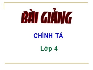 Bài giảng Chính tả Khối 4 - Tuần 15: Nghe viết Cánh diều tuổi thơ