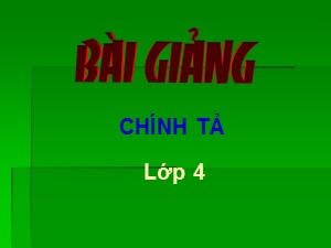 Bài giảng Chính tả Khối 4 - Tuần 5: Nghe viết Những hạt thóc giống