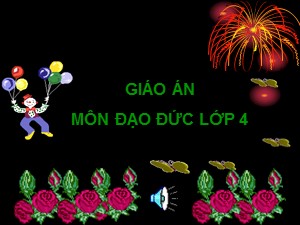 Bài giảng Đạo đức Lớp 4 - Tuần 14: Biết ơn thầy giáo, cô giáo (Tiết 1) - Năm học 2020-2021