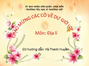 Bài giảng Địa lí Lớp 4 - Bài 24: Dải đồng bằng duyên hải miền Trung - Năm học 2018-2019 - Hà Thanh Huyền