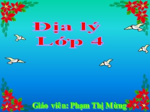 Bài giảng Địa lí Lớp 4 - Bài 28: Thành phố Đà Nẵng - Năm học 2017-2018 - Phạm Thị Mừng