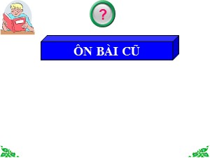 Bài giảng Địa lí Lớp 4 - Bài 3: Hoạt động sản xuất của người dân ở Hoàng Liên Sơn - Năm học 2017-2018