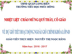 Bài giảng Hoạt động ngoài giờ lên lớp Khối 4 - Chủ đề: Ô nhiễm môi trường - Năm học 2016-2017 - Nguyễn Thị Ngọc Hằng