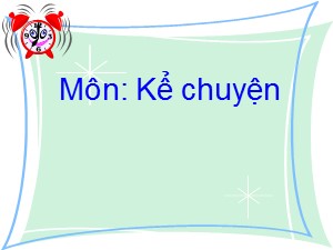 Bài giảng Kể chuyện Lớp 2 - Tuần 24: Quả tim khỉ - Năm học 2019-2020