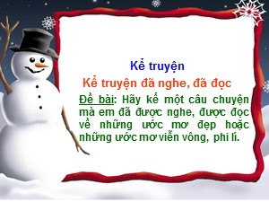 Bài giảng Kể chuyện Lớp 4 - Tuần 4: Kể truyện đã nghe, đã đọc về những ước mơ đẹp hoặc những ước mơ viễn vông, phi lí