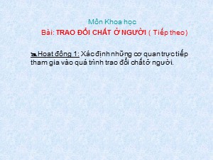 Bài giảng Khoa học Lớp 4 - Bài 3: Trao đổi chất ở người (Tiếp theo)