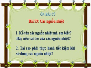 Bài giảng Khoa học Lớp 4 - Bài 54: Nhiệt cần cho sự sống - Năm học 2017-2018